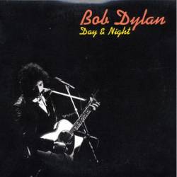 Bob Dylan : Day And Night